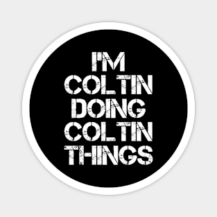 Coltin Name T Shirt - Coltin Doing Coltin Things Magnet